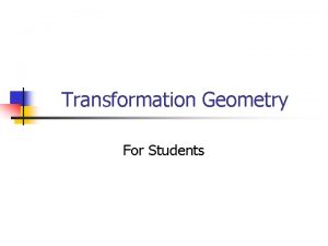 Transformation Geometry For Students Transformation Geometry n n