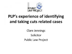 PLPs experience of identifying and taking cuts related
