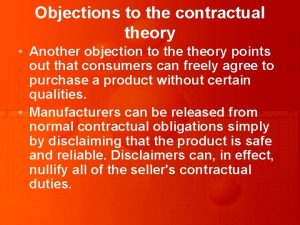 Objections to the contractual theory Another objection to