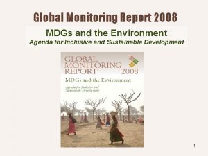 Global Monitoring Report 2008 MDGs and the Environment