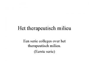 Het therapeutisch milieu Een serie colleges over het