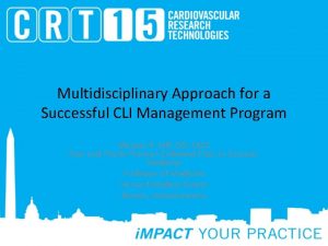 Multidisciplinary Approach for a Successful CLI Management Program