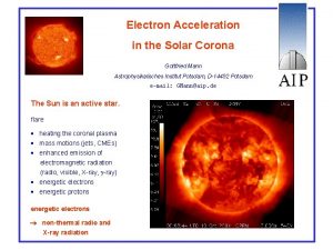 Electron Acceleration in the Solar Corona Gottfried Mann