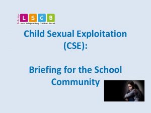 Child Sexual Exploitation CSE Briefing for the School