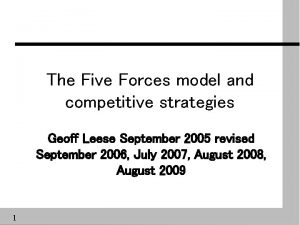 The Five Forces model and competitive strategies Geoff