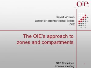 David Wilson Director International Trade OIE The OIEs
