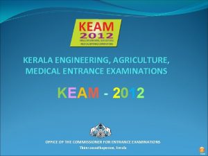 KERALA ENGINEERING AGRICULTURE MEDICAL ENTRANCE EXAMINATIONS KEAM 2012