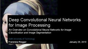 Deep Convolutional Neural Networks for Image Processing An