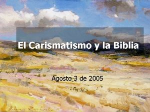 El Carismatismo y la Biblia Agosto 3 de