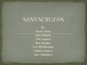 SANTACRUZAN By Trixie Yusay Lala Singian Clar Tagaza