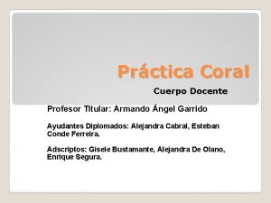 Prctica Coral Cuerpo Docente Profesor Titular Armando ngel