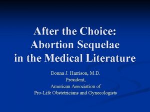 After the Choice Abortion Sequelae in the Medical