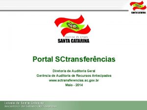 Portal SCtransferncias Diretoria de Auditoria Geral Gerncia de