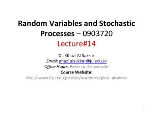 Random Variables and Stochastic Processes 0903720 Lecture14 Dr