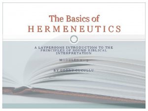 The Basics of HERMENEUTICS A LAYPERSONS INTRODUCTION TO