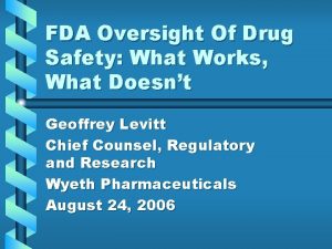 FDA Oversight Of Drug Safety What Works What