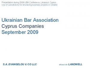 Presentation during 2009 UBA Conference Limassol Cyprus Use