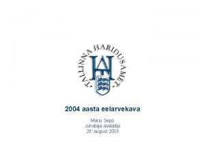 2004 aasta eelarvekava Marju Sepp Juhataja asetitja 28