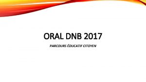 ORAL DNB 2017 PARCOURS DUCATIF CITOYEN PLAN PRSENTATION