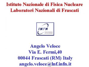 Istituto Nazionale di Fisica Nucleare Laboratori Nazionali di