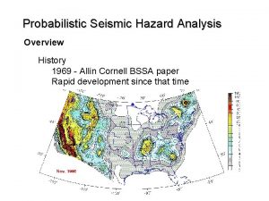 Probabilistic Seismic Hazard Analysis Overview History 1969 Allin