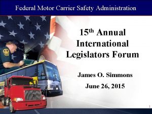 Federal Motor Carrier Safety Administration 15 th Annual