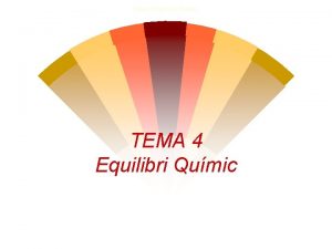 Unitat 4 equilibri quimic Unitat 4 equilibri quimic