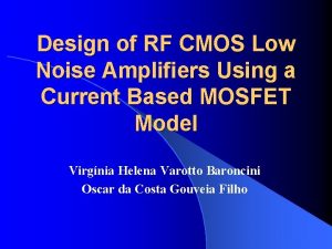 Design of RF CMOS Low Noise Amplifiers Using