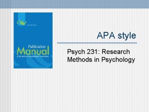 APA style Psych 231 Research Methods in Psychology