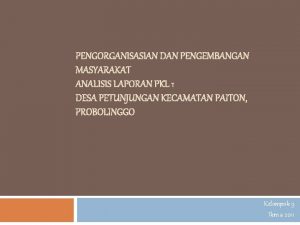 PENGORGANISASIAN DAN PENGEMBANGAN MASYARAKAT ANALISIS LAPORAN PKL 1