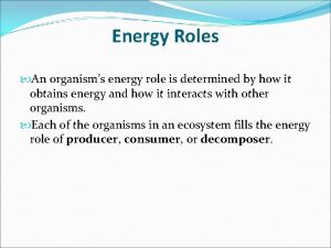 Roles of organisms