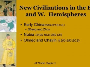 New Civilizations in the E and W Hemispheres