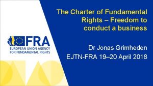 The Charter of Fundamental Rights Freedom to conduct