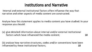 Institutions and Narrative Internal and external institutional factors