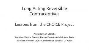 Long Acting Reversible Contraceptives Lessons from the CHOICE