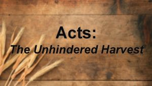 Acts The Unhindered Harvest The Thessalonian Letters The