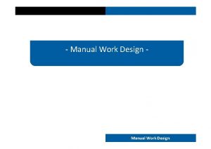 END 202 Manual Work Design END 202 Work