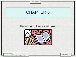 EML 3004 C CHAPTER 8 Dimensions Units and
