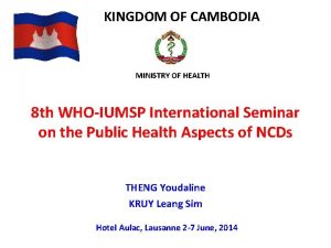 KINGDOM OF CAMBODIA MINISTRY OF HEALTH 8 th