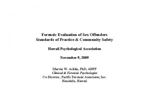 Forensic Evaluation of Sex Offenders Standards of Practice