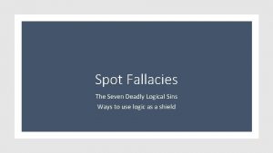 Spot Fallacies The Seven Deadly Logical Sins Ways