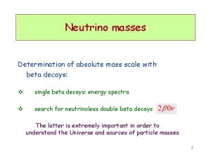 Neutrino masses Determination of absolute mass scale with