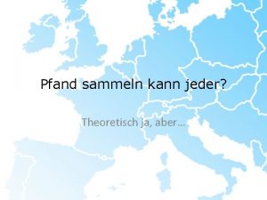 Pfand sammeln kann jeder Theoretisch ja aber mit