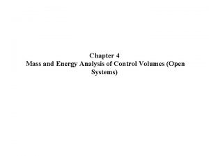 Chapter 4 Mass and Energy Analysis of Control