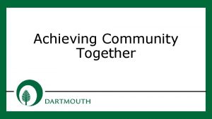 Achieving Community Together Principle of Community The life