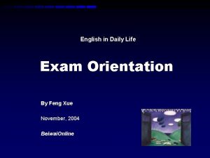 English in Daily Life Exam Orientation By Feng