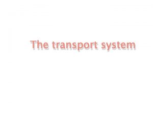 What is the transport system of the body