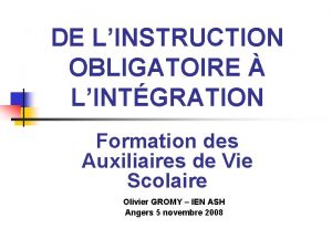 DE LINSTRUCTION OBLIGATOIRE LINTGRATION Formation des Auxiliaires de