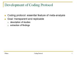 Development of Coding Protocol n n Coding protocol