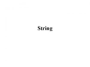 String Review of String 1 String is a